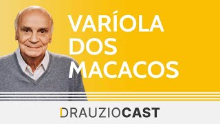 Varíola dos macacos  DrauzioCast [upl. by Sitrik]