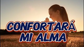 Confortará mi alma Salmos 233 Reflexión y Oración [upl. by Sigismond]