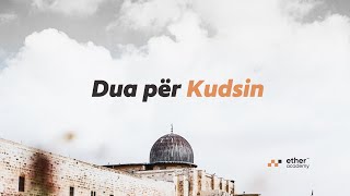 Dua për Kudsin Palestinën  Emocionale [upl. by Meehaf]