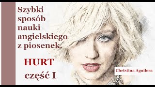 Nauka angielskiego z piosenek  HURT Christina Aguilera część I [upl. by Chaunce]