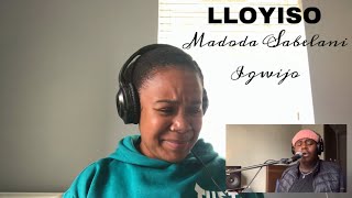 Lloyiso  MADODA SABELANI  IGWIJO  REACTION [upl. by Aihsotan]