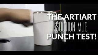 The Artiart Suction Mugs Punch Test [upl. by Nylasor]