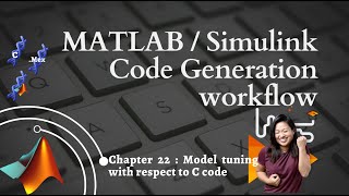 MATLAB  Simulink  code generation workflow Part 22  Model tuning [upl. by Nolana32]