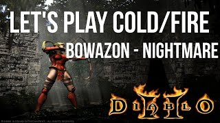 Lets Play Diablo 2  ColdFire Bowazon  Part Nightmare [upl. by Birdella]