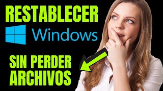 😭👉RESTABLECER Windows 10 👉Sin PERDER ARCHIVOS y SOLUCIONAR PROBLEMAS 💻WINDOWS 10 DE FABRICA [upl. by Nnor939]