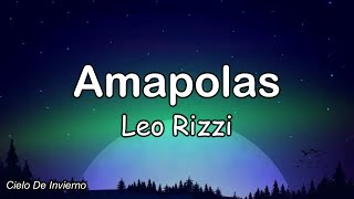 Leo Rizzi  Amapolas Letra [upl. by Mcgray]