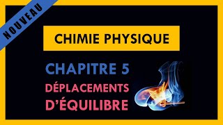 Chimie physique  Thermochimie  Chapitre 5  Déplacements d’équilibre [upl. by Fraase]