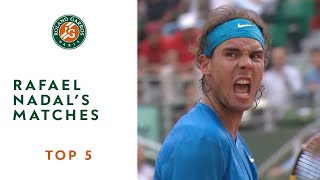 Top 5 Rafael Nadals Matches  RolandGarros [upl. by Sheba]