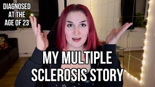 Multiple Sclerosis at 23  My Story [upl. by Zetneuq]