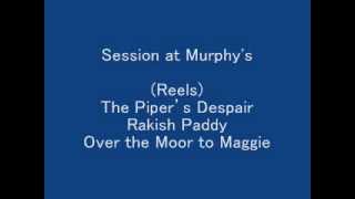 Reels The Pipers Despair Rakish Paddy Over the Moor to Maggie  Session [upl. by Anigger]