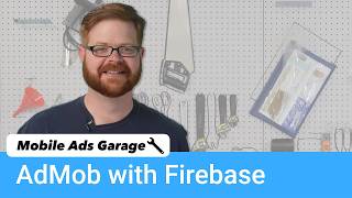 AdMob with Firebase  Mobile Ads Garage 6 [upl. by Sacha]