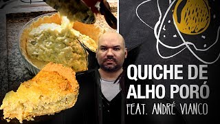 Quiche de Alho Poró Feat André Vianco  Miolos Fritos Culinária Nerd [upl. by Naugal]