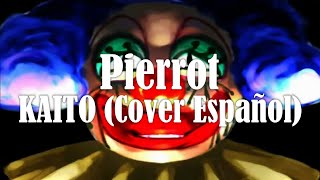 【KAITO】 Pierrot 【VOCALOID Cover Español】 [upl. by Spiegelman229]