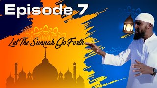 Episode 7 Who Enters First LetTheSunnahGoForth [upl. by Antoinetta]