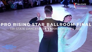 PRO RISING STAR BALLROOM FINAL  TRISTATE DANCESPORT CHAMPIONSHIPS 2022 [upl. by Aurelia971]