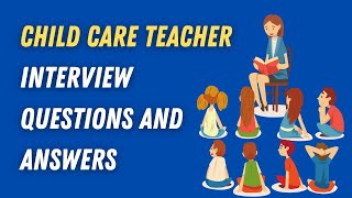 Child Care Teacher Interview Questions And Answers [upl. by Ynoble]