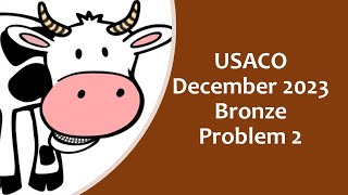 USACO December 2023 Bronze problem 2 [upl. by Rosenblum]