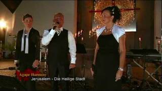 Agape Harmony  Jerusalem  The Holy City  Die Heilige Stadt [upl. by Retse]