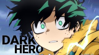 Vigilante Deku「My Hero Academia Season 6 quotDark Hero Arcquot AMV」ᴴᴰ [upl. by Corb]