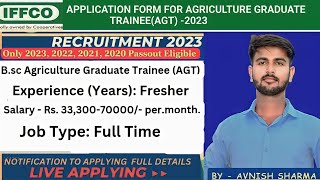 IFFCO AGT Vacancy 2023  IFFCO bsc Agriculture Graduate trainee 2023  Chemical mission [upl. by Ellora676]