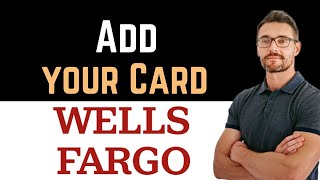 ✅ How to Add Your Wells Fargo Card to Apple Pay Full Guide [upl. by Forland]