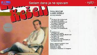 Ljubo Keselj  Sedam dana ja ne spavam  Audio 1987 [upl. by Seften]