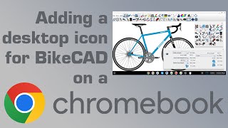 Launching BikeCAD on a Chromebook from a desktop icon [upl. by Haeel211]