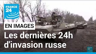 EN IMAGES  les dernières 24h de linvasion russe en Ukraine • FRANCE 24 [upl. by Htebazileharas]