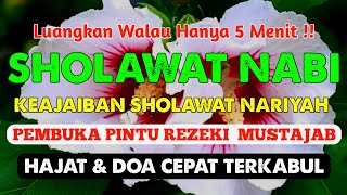 Sholawat Nabi Sholawat Nariyah Sholawat Merdu Pengabul Hajat Pembuka rezeki Penghapus Dosa [upl. by Suirauqram]