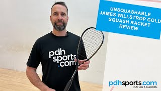 UNSQUASHABLE James Willstrop Gold Squash Racket review by pdhsportscom [upl. by Ellen]