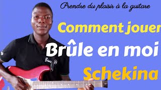 Comment jouer BRÛLE EN MOI de schekina à la guitare solo [upl. by Luebke281]