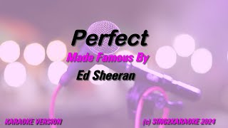 Ed Sheeran Perfect  Karaoke Version King with sing along Lyrics [upl. by Alleras169]