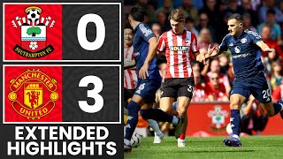 EXTENDED HIGHLIGHTS Southampton 03 Manchester United  Premier League [upl. by Amaris]