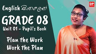 පාඩම 01  Plan the Work Work the Plan Pupils Book English සිංහලෙන්  Grade 08 [upl. by Adora]