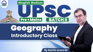 UPSC Batch 2 Geography Introductory Class  By Sachin Arora Sir khansir upsc geography [upl. by Callery]