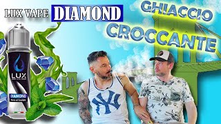 GHIACCIO CROCCANTE  DIAMOND by Lux Vape con Miky Vapes [upl. by Schoenberg892]