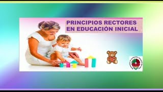 PRINCIPIOS RECTORES DE LA EDUCACION INICIAL [upl. by Negaet]