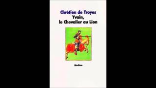 Chrétien de Troyes Yvain le chevalier au lion chapitre 7 [upl. by Margalit]