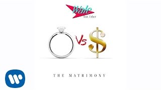 Wale Ft Usher  Matrimony Official Audio [upl. by Hilario]