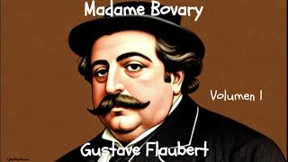 Gustave Flaubert Madame Bovary Volumen 1 [upl. by Guibert767]