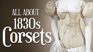 All About 1830s Corsets  ft Redthreaded Corsets amp Stays [upl. by Byron]