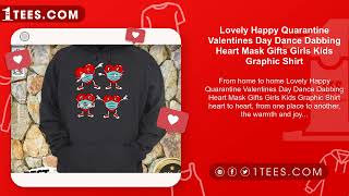 Lovely Happy Quarantine Valentines Day Dance Dabbing Heart Mask Gifts Girls Kids Graphic Shirt [upl. by Whiney405]