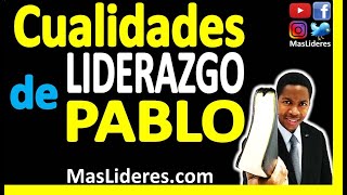 Liderazgo Cristiano Las Cualidades de un Lider como el Apostol Pablo [upl. by Zins]