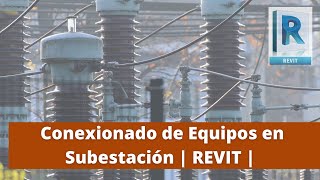 ✅ Conexionado de Equipos en Subestación  REVIT [upl. by Felipa]