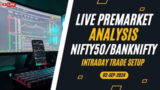 LIVE PREMARKET ANALYSIS 2SEP2024 nifty50 banknifty INTRADAY TRADE SETUP livescalping [upl. by Demaria256]