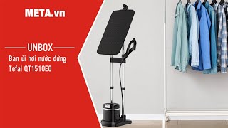 Unbox bàn ủi hơi nước đứng Tefal QT1510E0  METAvn [upl. by Sachiko]