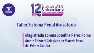 Encuentro Universitario del Poder Judicial de la Federación I Taller 1 Sistema Penal Acusatorio [upl. by Barnett690]