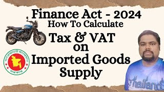 Tax amp VAT Calculation on Imported Goods Supply [upl. by Maon]