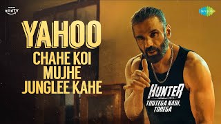 Yahoo Chahe Mujhe Koi Junglee Kahen  Lyrical  Suniel Shetty  Hunter  Suraj Jagan  Amazon miniTV [upl. by Dawkins416]