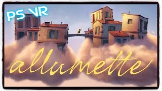 HatCHeTHaZ Plays Allumette  PS VR  1080p [upl. by Dajma182]